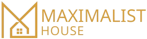 MaximalistHouse