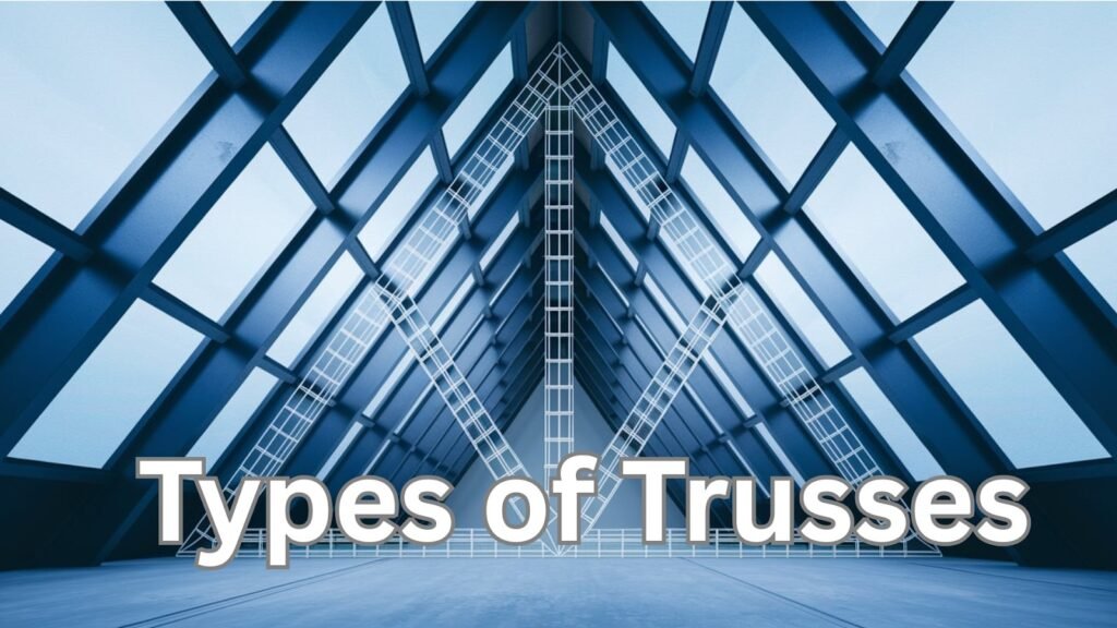Types of Trusses